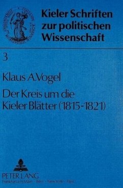 Der Kreis um die Kieler Blätter (1815 - 1821) - Vogel, Klaus A.