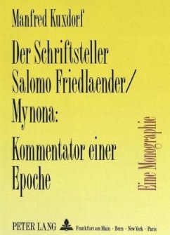 Der Schriftsteller Salomo Friedlaender/Mynona: Kommentator einer Epoche - Kuxdorf, Manfred