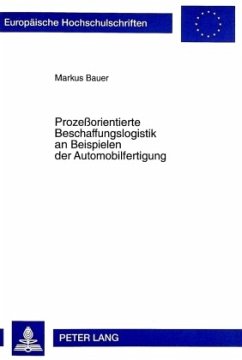 Prozeßorientierte Beschaffungslogistik an Beispielen der Automobilfertigung - Bauer, Markus