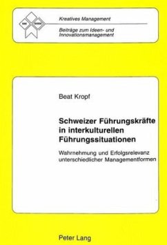Schweizer Führungskräfte in interkulturellen Führungssituationen - Kropf, Beat