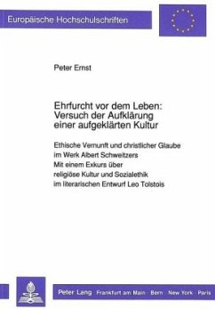 Ehrfurcht vor dem Leben: Versuch der Aufklärung einer aufgeklärten Kultur - Ernst, Peter