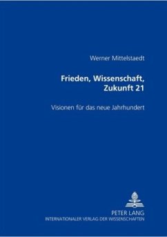 Frieden, Wissenschaft, Zukunft 21 - Mittelstaedt, Werner