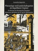 Platzanlage und Landschaftsgarten als "begehbare Utopien Platzanlage und Landschaftsgarten als "begehbare Utopien