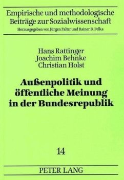 Außenpolitik und öffentliche Meinung in der Bundesrepublik - Rattinger, Hans;Behnke, Joachim;Holst, Christian