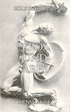 Eros und Ares - Schilling, Rolf
