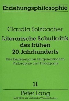 Literarische Schulkritik des frühen 20. Jahrhunderts - Solzbacher, Claudia