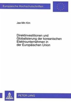 Cover Direktinvestitionen und Globalisierung der koreanischen Elektrounternehmen in der Europäischen Union