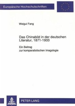 Das Chinabild in der deutschen Literatur, 1871-1933 - Fang, Weigui