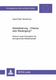 Globalisierung - Chance oder Niedergang? Globalisierung - Chance oder Niedergang?