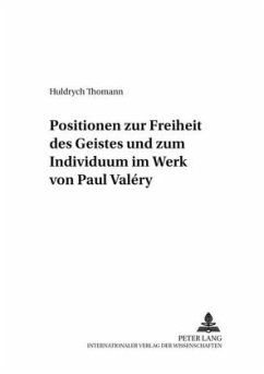 Positionen zur Freiheit des Geistes und zum Individuum im Werk von Paul Valéry - Thomann, Huldrych