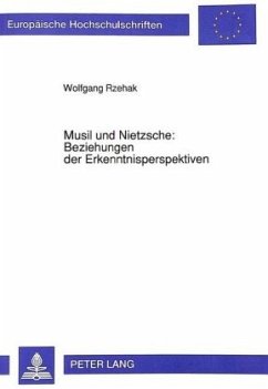 Musil und Nietzsche:-Beziehungen der Erkenntnisperspektiven - Rzehak, Wolfgang