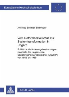 Vom Reformsozialismus zur Systemtransformation in Ungarn - Schmidt-Schweizer, Andreas