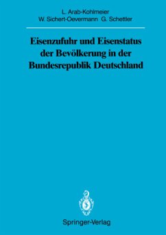 Eisenzufuhr und Eisenstatus der Bevölkerung in der Bundesrepublik Deutschland - Arab-Kohlmeier, Lenore; Sichert-Oevermann, Wolfgang; Schettler, Gotthard