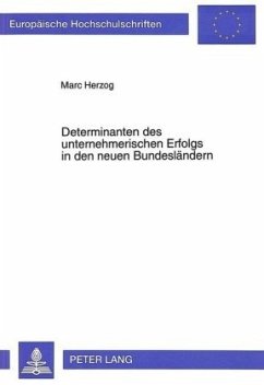 Determinanten des unternehmerischen Erfolgs in den neuen Bundesländern - Herzog, Marc