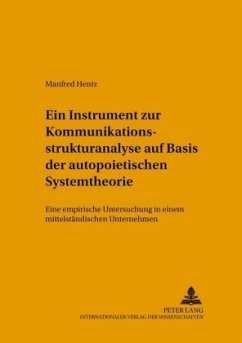 Ein Instrument zur Kommunikationsstrukturanalyse auf Basis der autopoietischen Systemtheorie - Hentz, Manfred