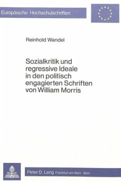 Cover Sozialkritik und regressive Ideale in den politisch engagierten Schriften von William Morris