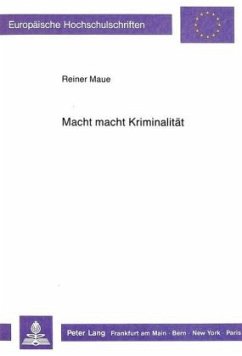 Macht macht Kriminalität - Maue, Reiner