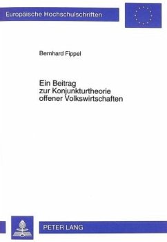 Ein Beitrag zur Konjunkturtheorie offener Volkswirtschaften - Fippel, Bernhard