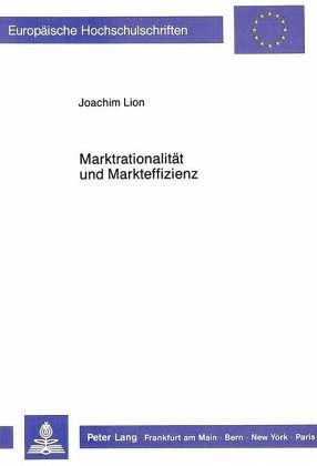 Marktrationalität und Markteffizienz Marktrationalität und Markteffizienz