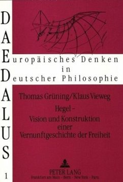 Hegel - Vision und Konstruktion einer Vernunftgeschichte der Freiheit - Grüning, Thomas;Vieweg, Klaus