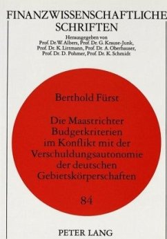 Cover Die Maastrichter Budgetkriterien im Konflikt mit der Verschuldungsautonomie der deutschen Gebietskörperschaften