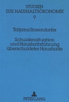Schuldensituation und Haushaltsführung überschuldeter Haushalte - Rosendorfer, Tatjana