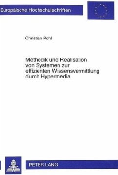 Methodik und Realisation von Systemen zur effizienten Wissensvermittlung durch Hypermedia - Pohl, Christian