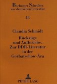 Rückzüge und Aufbrüche.- Zur DDR-Literatur in der Gorbatschow-Ära