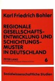 Regionale Gesellschaftsentwicklung und Schichtungsmuster in Deutschland