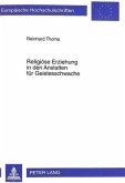 Religiöse Erziehung in den Anstalten für Geistesschwache Religiöse Erziehung in den Anstalten für Geistesschwache