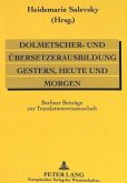 Dolmetscher- und Übersetzerausbildung gestern, heute und morgen