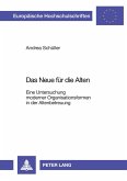 Das Neue für die Alten Das Neue für die Alten