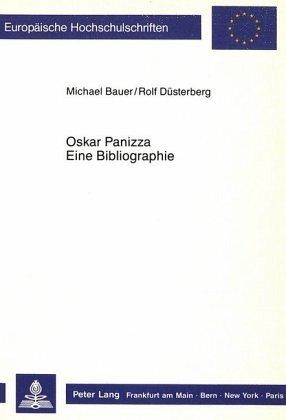 Oskar Panizza. Eine Bibliographie Oskar Panizza. Eine Bibliographie