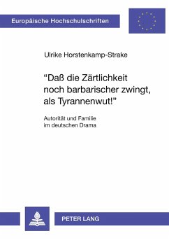 «Daß die Zärtlichkeit noch barbarischer zwingt, als Tyrannenwut¿» - Horstenkamp-Strake, Ulricke