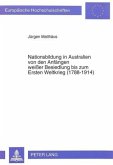 Nationsbildung in Australien von den Anfängen weißer Besiedlung bis zum Ersten Weltkrieg (1788-1914)