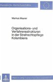 Organisations- und Verfahrensstrukturen in der Strafrechtspflege Kolumbiens