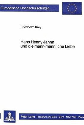 Hans Henny Jahnn und die mann-männliche Liebe Hans Henny Jahnn und die mann-männliche Liebe