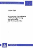 Kommunale Kulturbetriebe und Kultur-Sponsoring als Instrumente der Kommunalpolitik