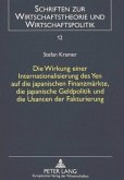 Die Wirkung einer Internationalisierung des Yen auf die japanischen Finanzmärkte, die japanische Geldpolitik und die Usa