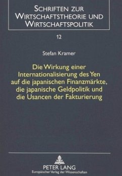 Die Wirkung einer Internationalisierung des Yen auf die japanischen Finanzmärkte, die japanische Geldpolitik und die Usa - Kramer, Stefan