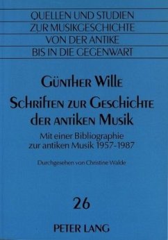 Schriften zur Geschichte der antiken Musik - Wille, Ingeborg