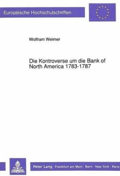 Die Kontroverse um die Bank of North America 1783-1787 - Weimer, Wolfram