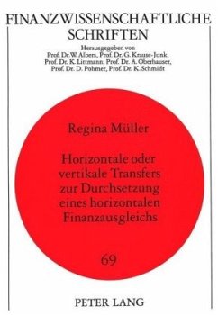Horizontale oder vertikale Transfers zur Durchsetzung eines horizontalen Finanzausgleichs - Müller, Regina