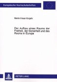 Der Aufbau eines Raums der Freiheit, der Sicherheit und des Rechts in Europa