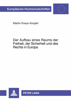 Cover Der Aufbau eines Raums der Freiheit, der Sicherheit und des Rechts in Europa