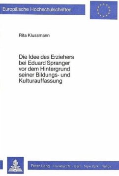 Cover Die Idee des Erziehers bei Eduard Spranger vor dem Hintergrund seiner Bildungs- und Kulturauffassung