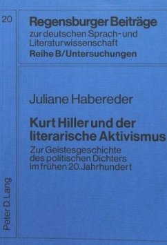 Kurt Hiller und der literarische Aktivismus - Habereder, Juliane