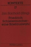 Friedrich Schleiermacher - eine Briefauswahl