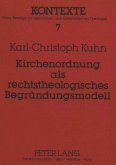 Kirchenordnung als rechtstheologisches Begründungsmodell