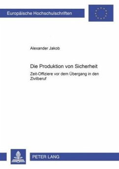 Die Produktion von Sicherheit - Jakob, Alexander
